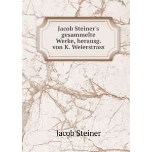  Jacob Steiners gesammelte Werke Jakob Steiner Books