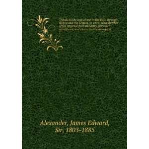   anecdotes. 1: James Edward, Sir, 1803 1885 Alexander: Books