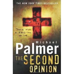  The Second Opinion [Paperback]: Michael Palmer: Books