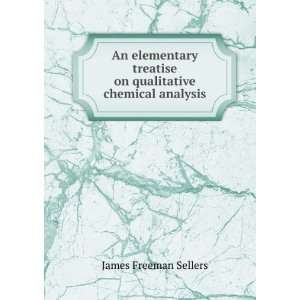   on qualitative chemical analysis James Freeman Sellers Books
