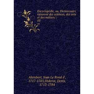   Jean Le Rond d, 1717 1783,Diderot, Denis, 1713 1784 Alembert Books