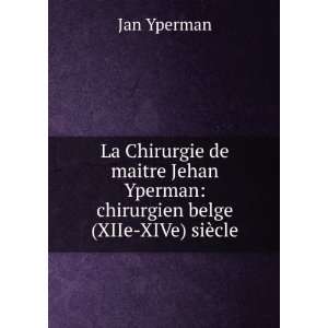  La Chirurgie de maitre Jehan Yperman chirurgien belge 
