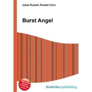  Burst Angel: Ronald Cohn Jesse Russell: Books