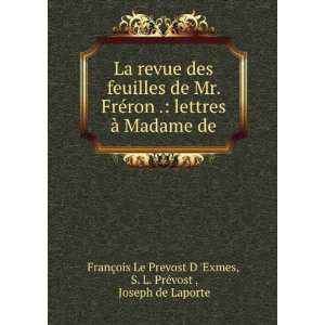   PrÃ©vost , Joseph de Laporte FranÃ§ois Le Prevost D Exmes Books