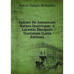   Discipulo Tractatam (Latin Edition) Anton Joseph Reisacker Books