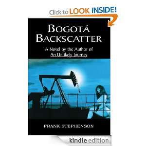 Bogota BackscatterA Novel by the author of An Unlikely Journey Frank 