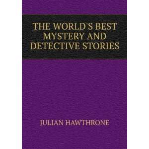   MYSTERY AND DETECTIVE STORIES: JULIAN HAWTHRONE:  Books