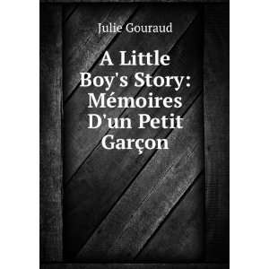   Boys Story: MÃ©moires Dun Petit GarÃ§on: Julie Gouraud: Books
