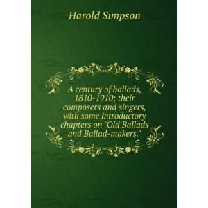   singers, with some introductory chapters on Old Ballads and Ballad