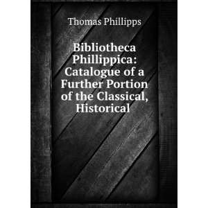   Portion of the Classical, Historical . Thomas Phillipps Books
