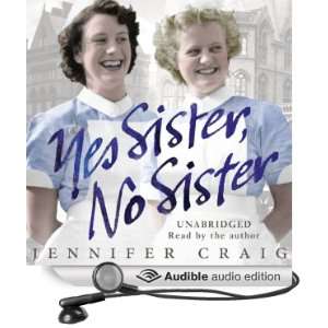  Yes Sister, No Sister My Life as a Trainee Nurse in 1950s 