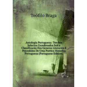  Antologia Portugueza: Trechos Selectos Coordenados Sob a 