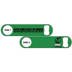   Bottle Opener Also Available in Sober   Kelly Green 