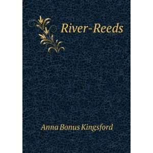  River Reeds Anna Bonus Kingsford Books