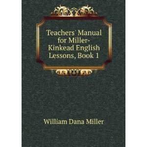   for Miller Kinkead English Lessons, Book 1 William Dana Miller Books