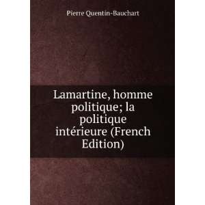  Lamartine, homme politique; la politique intÃ©rieure 