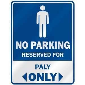   NO PARKING RESEVED FOR PALY ONLY  PARKING SIGN