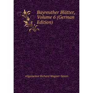  Bayreuther BlÃ¤tter, Volume 6 (German Edition 