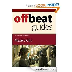 Mexico City Travel Guide Offbeat Guides  Kindle Store