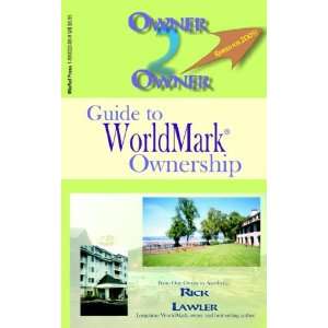   to Owner Guide to Worldmark Ownership: Rick Lawler: Everything Else