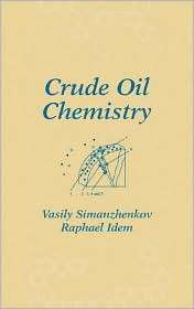 Crude Oil Chemistry, (082474098X), Vasily Simanzhenkov, Textbooks 