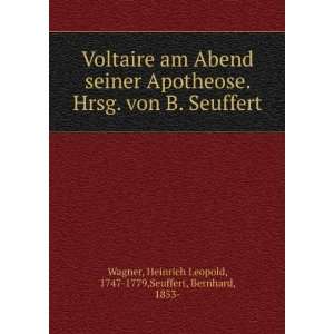  am Abend seiner Apotheose. Hrsg. von B. Seuffert Heinrich Leopold 