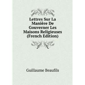   Les Maisons Religieuses (French Edition) Guillaume Beaufils Books