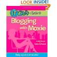The IT Girls Guide to Blogging with Moxie by Joelle Reeder and 
