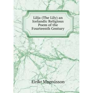 Lilja (The Lily) an Icelandic Religious Poem of the Fourteenth Century