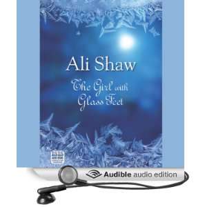  The Girl with Glass Feet (Audible Audio Edition): Ali Shaw 