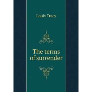  The terms of surrender: Louis Tracy: Books
