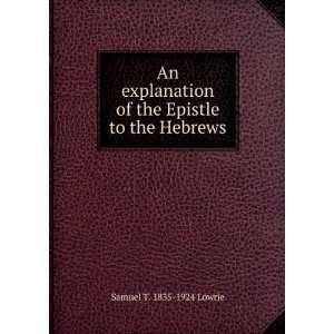  of the Epistle to the Hebrews Samuel T. 1835 1924 Lowrie Books