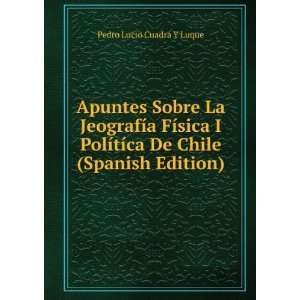   tÃ­ca De Chile (Spanish Edition): Pedro Lucio Cuadra Y Luque: Books