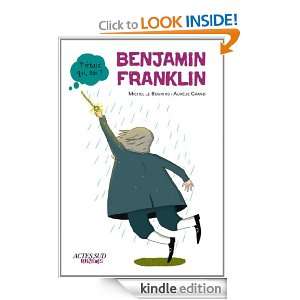 Benjamin Franklin (Tétais qui, toi ?) (French Edition) Michel Le 