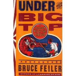    Under the Big Top : A Season with the Circus: Bruce Feiler: Books