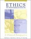 Ethics In Rehabilitation A Clinical Perspective, (1556423535), B 