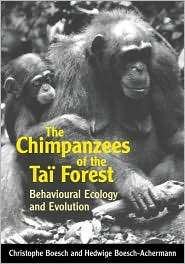 The Chimpanzees of the TaiA Forest Behavioural Ecology and Evolution 