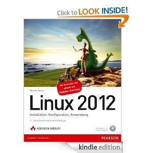 Linux 2012: Installation, Konfiguration, Anwendung (German Edition 