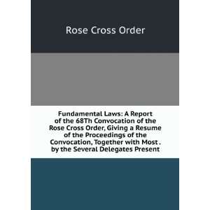  Laws: A Report of the 68Th Convocation of the Rose Cross Order 