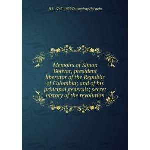   principal generals; secret history of the revolution: H L. 1763 1839