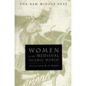 Women in the Medieval Islamic World[ WOMEN IN THE MEDIEVAL ISLAMIC 