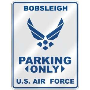   BOBSLEIGH PARKING ONLY US AIR FORCE  PARKING SIGN 