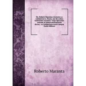  ex celeberrimis nostri tempor (Latin Edition): Roberto Maranta: Books