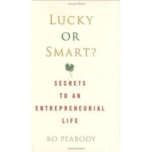  Lucky or Smart? Secrets to an Entrepreneurial Life 
