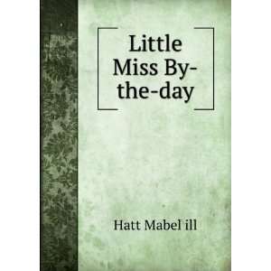  Little Miss By the day Hatt Mabel ill Books