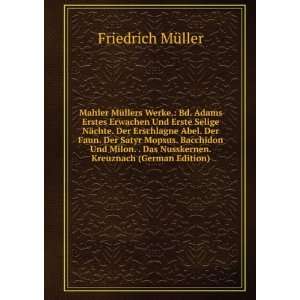  Mahler MÃ¼llers Werke. Bd. Adams Erstes Erwachen Und 