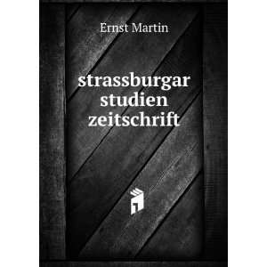  strassburgar studien zeitschrift Ernst Martin Books