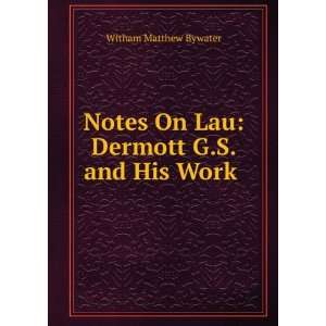   Dermott G.S. and His Work . Witham Matthew Bywater  Books