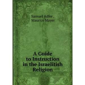   in the Israelitish Religion Maurice Mayer Samuel Adler  Books