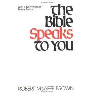    The Bible Speaks to You [Paperback]: Robert McAfee Brown: Books